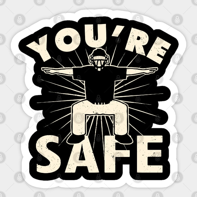 You're Safe by © Buck Tee Sticker by Buck Tee